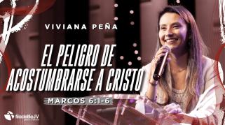 Embedded thumbnail for  El peligro de acostumbrarse a Cristo - Viviana Peña