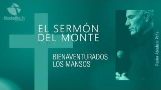 Embedded thumbnail for Bienaventurados los mansos - Abraham Peña - El sermón del monte