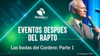 Embedded thumbnail for Las bodas del cordero I - Abraham Peña - Eventos después del rapto