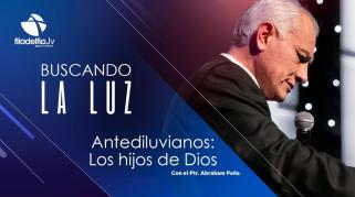 Embedded thumbnail for Antediluvianos: Los hijos de Dios - Abraham Peña - Buscando la luz