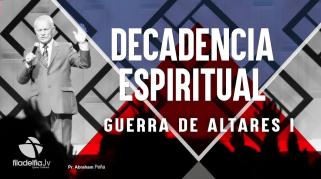 Embedded thumbnail for Guerra de altares 1 - Abraham Peña - Decadencia Espiritual