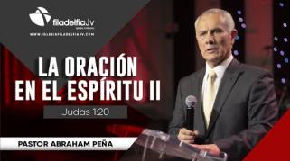 Embedded thumbnail for La oración en el Espíritu II - Abraham Peña - La obra del Espíritu Santo
