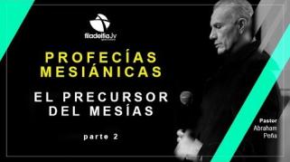 Embedded thumbnail for El Precursor del Mesías - 2da parte - Abraham Peña