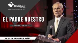 Embedded thumbnail for Hágase tu voluntad 1 - Abraham Peña - El Padre Nuestro