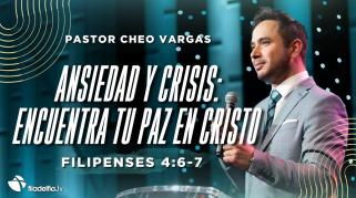 Embedded thumbnail for Ansiedad y crisis: encuentra tu paz en Cristo - Cheo Vargas