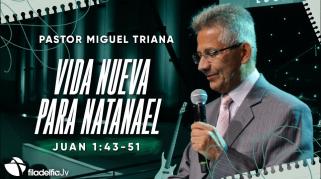 Embedded thumbnail for Vida nueva para Natanael - Miguel Triana
