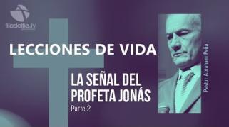 Embedded thumbnail for La señal del profeta Jonás 2 - Abraham Peña - Lecciones de vida