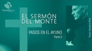 Embedded thumbnail for Pasos para el ayuno 3 - Abraham Peña - El sermón del monte