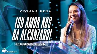 Embedded thumbnail for ¡Su amor nos ha alcanzado! - Viviana Peña