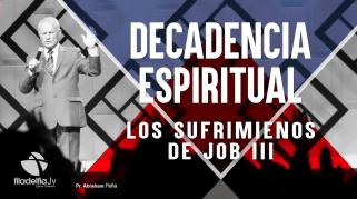 Embedded thumbnail for Los sufrimientos de Job 3 - Abraham Peña - Decadencia Espiritual
