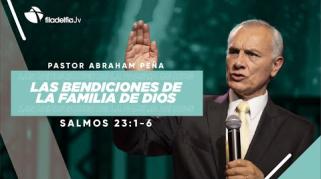 Embedded thumbnail for Las bendiciones de la familia de Dios - Abraham Peña