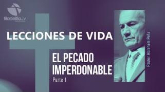 Embedded thumbnail for El pecado imperdonable 1 - Abraham Peña - Lecciones de vida