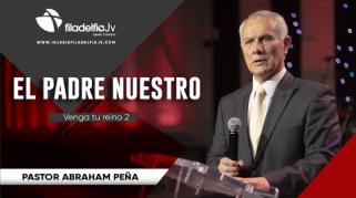 Embedded thumbnail for Venga tu Reino 2 - Abraham Peña - El Padre Nuestro