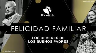Embedded thumbnail for Los Deberes de los Buenos Padres - Pastores Abraham y Betty Peña - La Felicidad Familiar