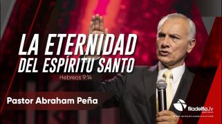 Embedded thumbnail for La eternidad del Espíritu Santo - Abraham Peña - La obra del Espíritu Santo