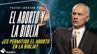 Embedded thumbnail for El aborto y la Biblia - Abraham Peña