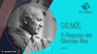 Embedded thumbnail for El Regreso del Glorioso Rey 2 - Abraham Peña - Salmos