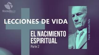 Embedded thumbnail for El nacimiento espiritual 2 - Abraham Peña - Lecciones de vida