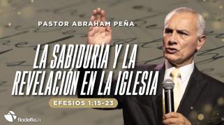 Embedded thumbnail for La sabiduría y la revelación en la iglesia - Abraham Peña