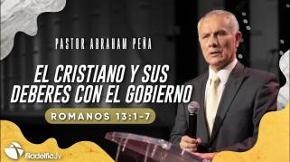 Embedded thumbnail for El cristiano y sus deberes con el gobierno - Abraham Peña