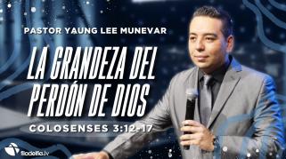 Embedded thumbnail for La grandeza del perdón de Dios - Yaung Lee Munevar