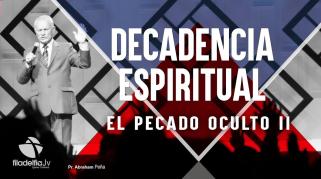 Embedded thumbnail for El pecado oculto II - Abraham Peña - Decadencia Espiritual