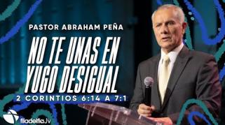 Embedded thumbnail for No te unas en yugo desigual - Abraham Peña