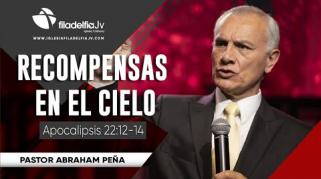 Embedded thumbnail for Recompensas en el cielo - Abraham Peña - Profecías apocalípticas 