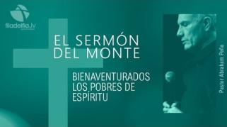 Embedded thumbnail for Bienaventurados los pobres en espíritu - Abraham Peña - El sermón del monte