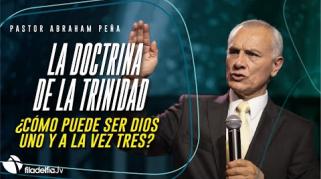 Embedded thumbnail for La doctrina de la trinidad - Abraham Peña