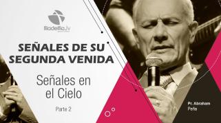 Embedded thumbnail for Señales en el cielo 2 - Abraham Peña - Señales de su segunda venida