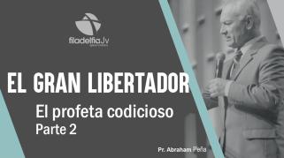 Embedded thumbnail for El profeta codicioso 2 - Abraham Peña - El gran libertador