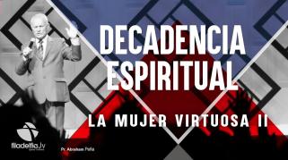 Embedded thumbnail for La mujer virtuosa 2 - Abraham Peña - Decadencia Espiritual