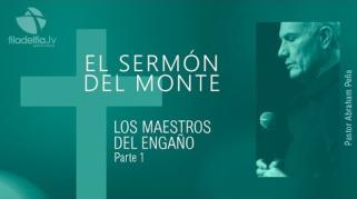 Embedded thumbnail for Los maestros del engaño 1 - Abraham Peña - El sermón del monte