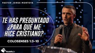 Embedded thumbnail for Te has preguntado: ¿Para qué me hice cristiano? - Jorge Montoya