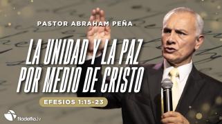 Embedded thumbnail for La unidad y la paz por medio de Cristo - Abraham Peña