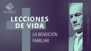 Embedded thumbnail for La bendición familiar - Abraham Peña - Lecciones de Vida
