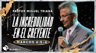 Embedded thumbnail for La incredulidad en el creyente - Miguel Triana