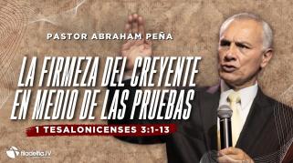 Embedded thumbnail for La firmeza del creyente en medio de las pruebas - Abraham peña