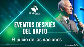 Embedded thumbnail for El Juicio De Las Naciones - Abraham Peña - Eventos después del rapto