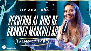 Embedded thumbnail for Recuerda al Dios de grandes maravillas - Viviana Peña